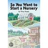 So You Want To Start A Nursery door Tony Avent