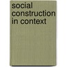 Social Construction in Context by Kenneth J. Gergen