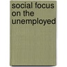 Social Focus On The Unemployed door The Office for National Statistics