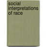 Social Interpretations Of Race door Miriam T. Timpledon