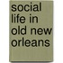 Social Life In Old New Orleans