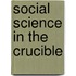 Social Science In The Crucible
