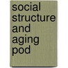Social Structure and Aging Pod door Schaie