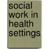 Social Work In Health Settings
