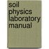 Soil Physics Laboratory Manual