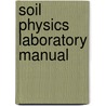 Soil Physics Laboratory Manual door Jeremiah George Mosier