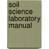 Soil Science Laboratory Manual