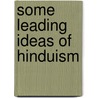 Some Leading Ideas Of Hinduism door Henry Haigh