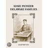 Some Pioneer Delaware Families door Donald Odell Virdin
