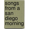 Songs From A San Diego Morning door C.A. Lindsay