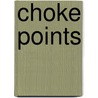 Choke Points door A. van Campen
