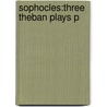 Sophocles:three Theban Plays P door William Sophocles