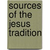 Sources Of The Jesus Tradition by R. Joseph Hoffmann