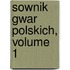 Sownik Gwar Polskich, Volume 1