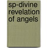 Sp-Divine Revelation of Angels by T.L. Lowery