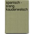 Spanisch - Slang. Kauderwelsch