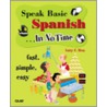 Speak Basic Spanish In No Time door Larry Rios