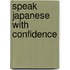Speak Japanese with Confidence