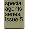 Special Agents Series, Issue 5 by Anonymous Anonymous