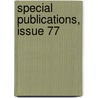 Special Publications, Issue 77 by Survey U.S. Coast And