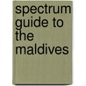 Spectrum Guide To The Maldives door Onbekend