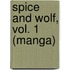 Spice and Wolf, Vol. 1 (Manga)