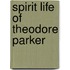 Spirit Life Of Theodore Parker