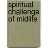 Spiritual Challenge of Midlife door Amselm Grün