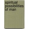 Spiritual Possibilities Of Man by J.H. Dewey M.D.