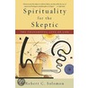 Spirituality For The Skeptic P door Robert C. Solomon