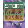 Sport Psychology Interventions door Shane M. Murphy