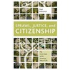 Sprawl Justice & Citizenship C by Thad Williamson
