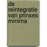 De reintegratie van Prinses Minima door Prinses Minima