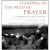 Standing in the Need of Prayer by Unknown