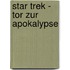 Star Trek - Tor zur Apokalypse