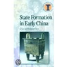 State Formation in Early China door Xingcan Chen