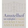 Amstelhof, van verpleeghuis tot museum by Nelleke Noordervliet