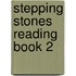 Stepping Stones Reading Book 2