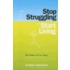 Stop Struggling & Start Living