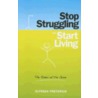 Stop Struggling & Start Living door Elfreda Pretorius