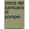 Storia del Santuario Di Pompei by Bartolo Longo