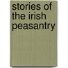 Stories Of The Irish Peasantry door Mrs S.C. Hall