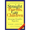 Straight Parents, Gay Children by Robert Bernstein