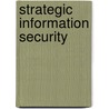 Strategic Information Security by John Wylder