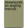 Streamcraft; An Angling Manual door Onbekend