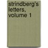 Strindberg's Letters, Volume 1