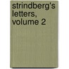 Strindberg's Letters, Volume 2 door Johan August Strindberg
