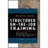Structured On-The-Job Training door Ronald L. Jacobs