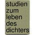 Studien Zum Leben Des Dichters