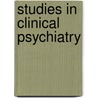 Studies In Clinical Psychiatry door Lewis Campbell Bruce